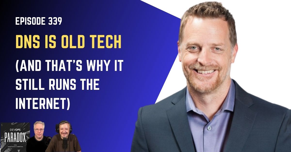 DOP 339: DNS Is Old Tech (And That's Why It Still Runs the Internet)