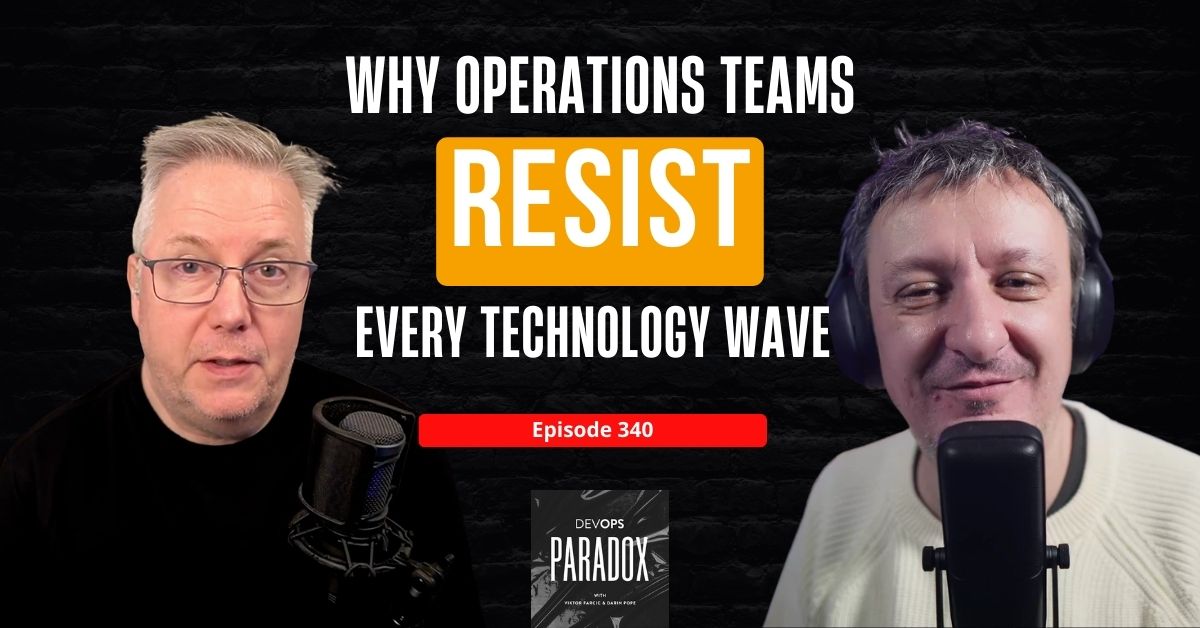 DOP 340: Why Operations Teams Resist Every Technology Wave