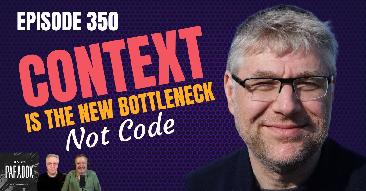 DOP 350: Context Is the New Bottleneck, Not Code