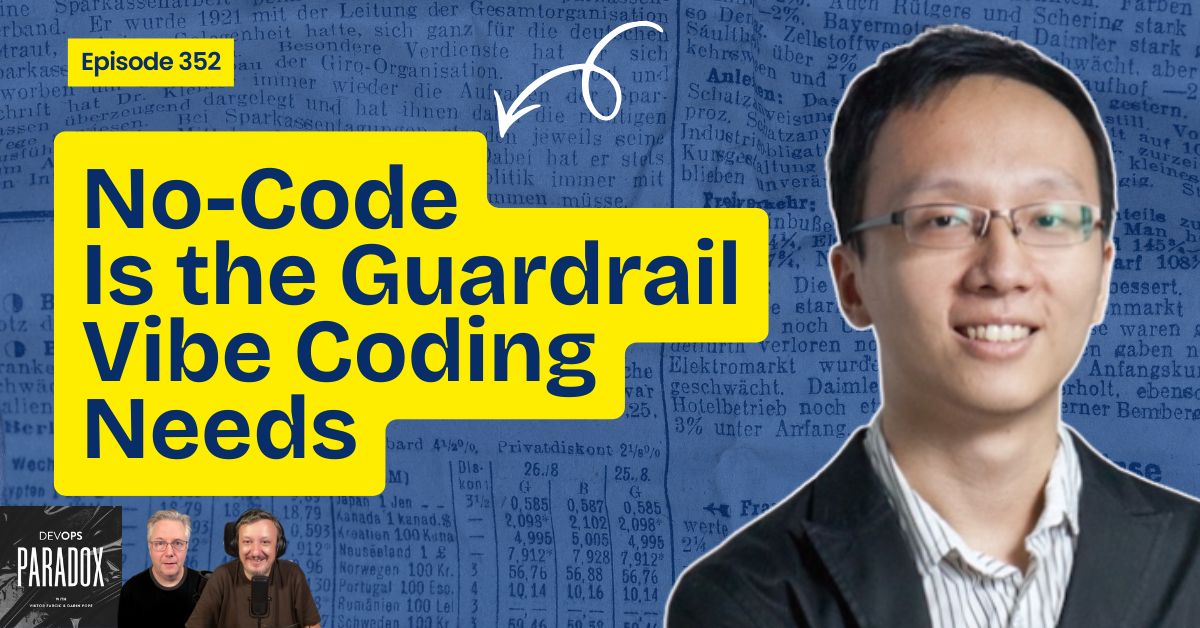 DOP 352: No-Code Is the Guardrail Vibe Coding Needs
