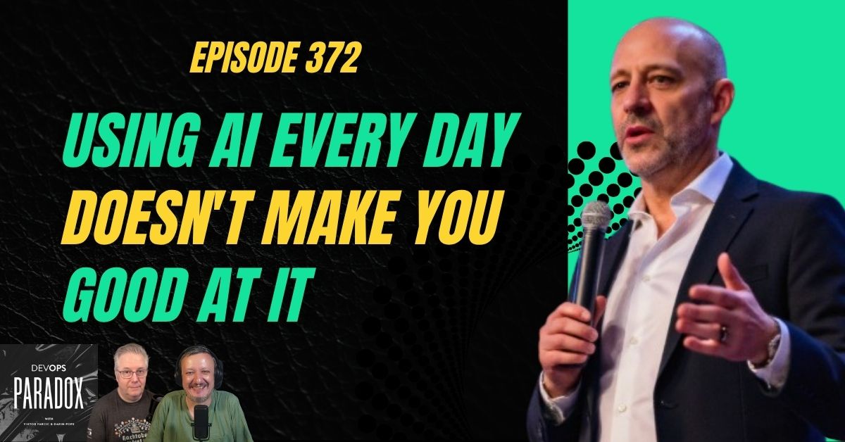 DOP 372: Using AI Every Day Doesn't Make You Good at It